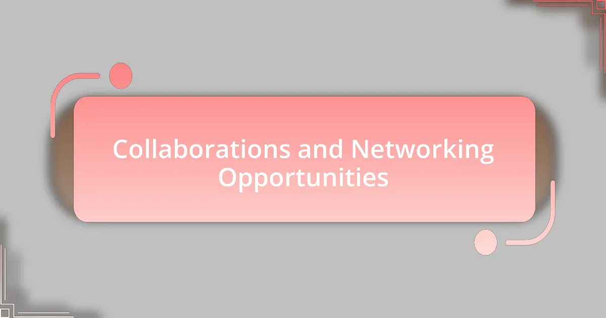 Collaborations and Networking Opportunities