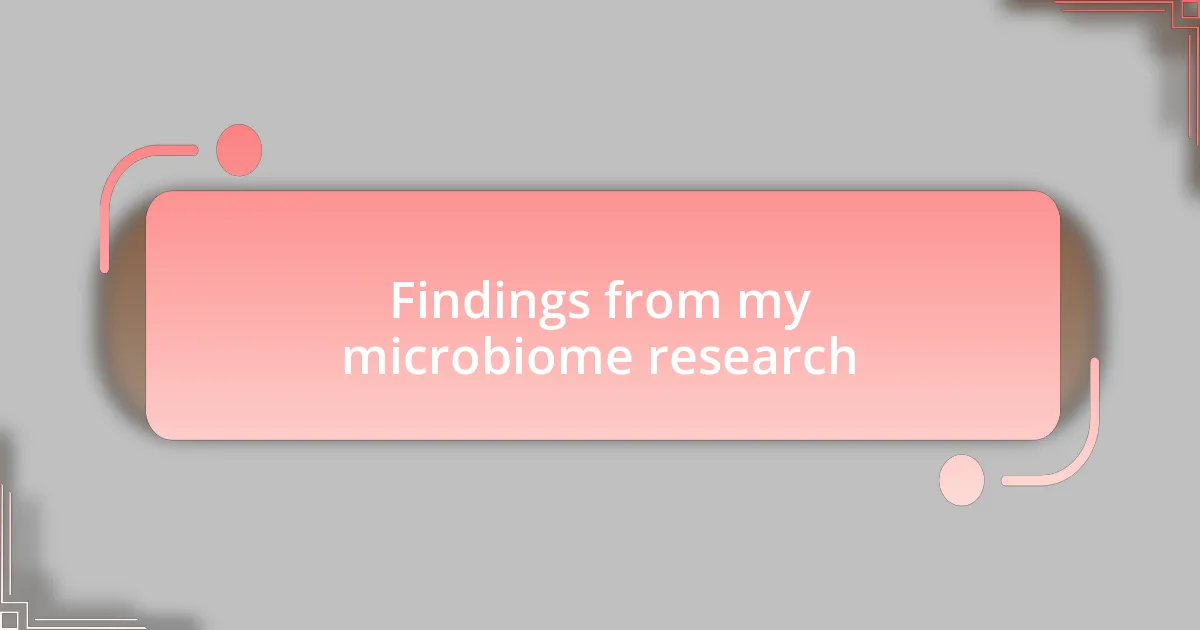Findings from my microbiome research