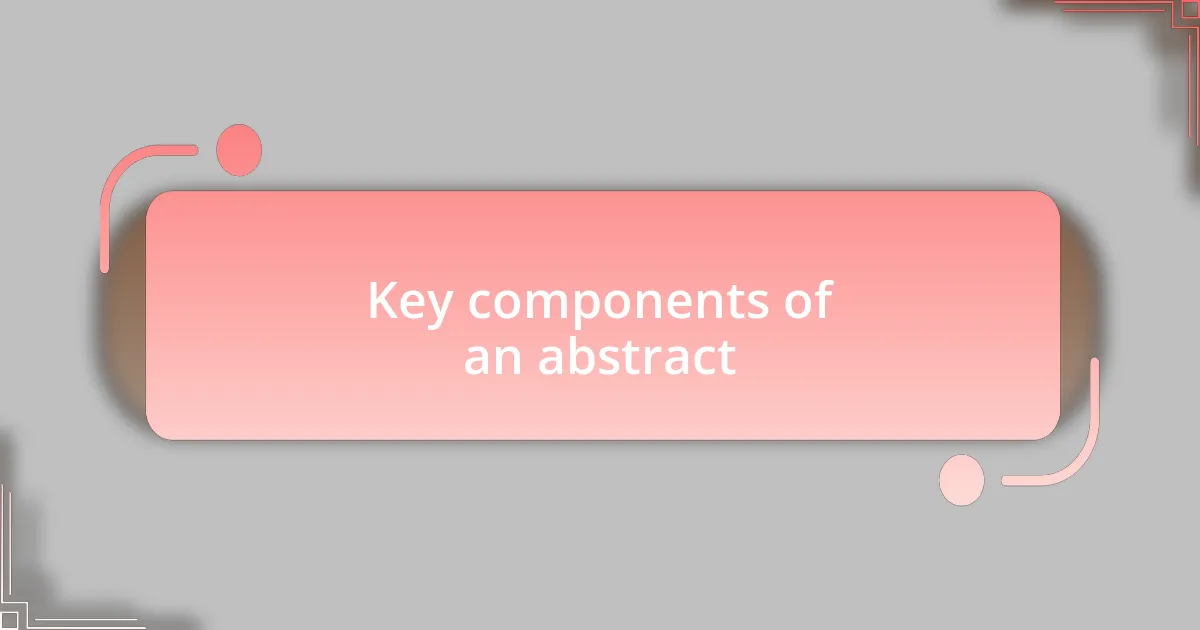 Key components of an abstract