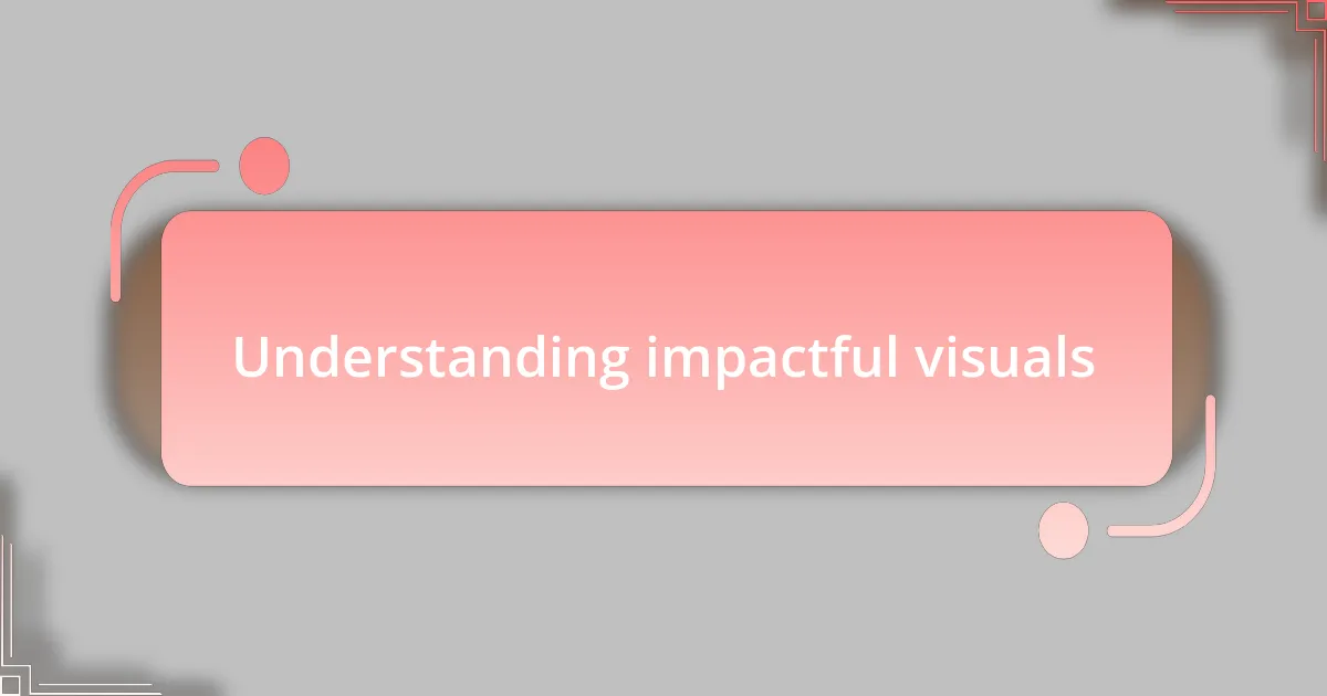 Understanding impactful visuals