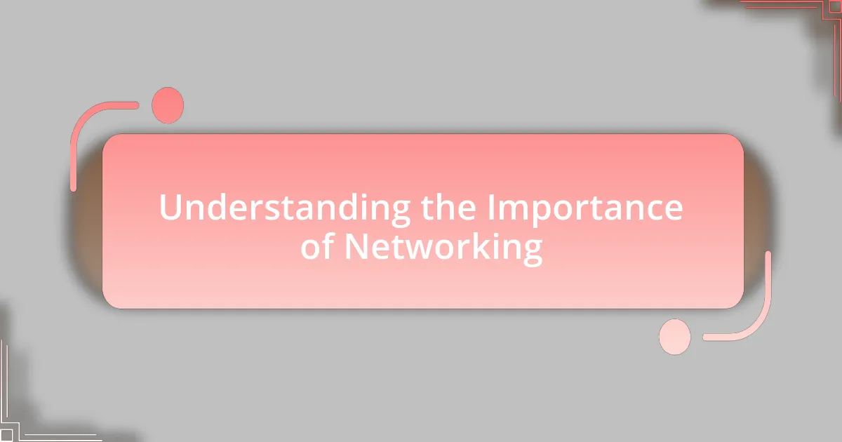 Understanding the Importance of Networking
